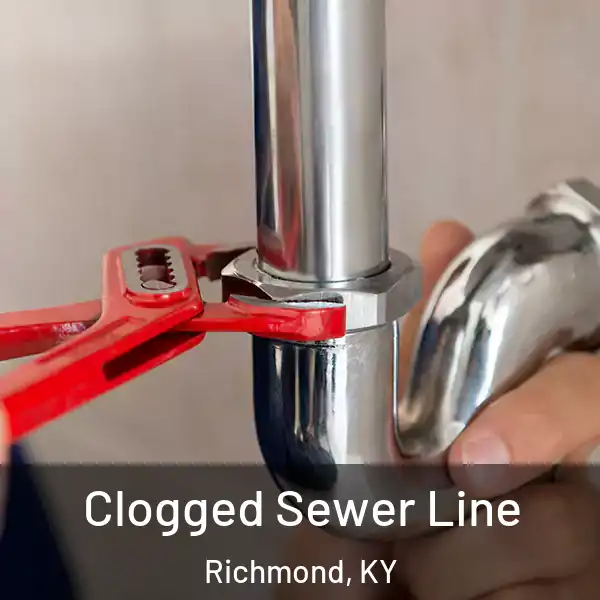  Clogged Sewer Line Richmond, KY