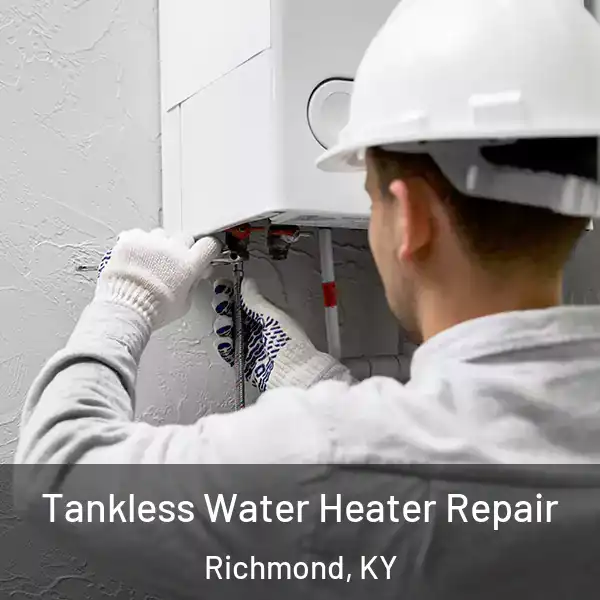  Tankless Water Heater Repair Richmond, KY
