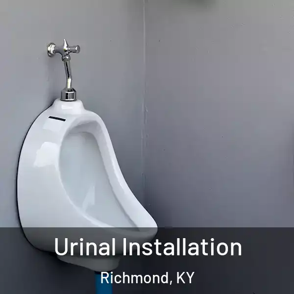  Urinal Installation Richmond, KY