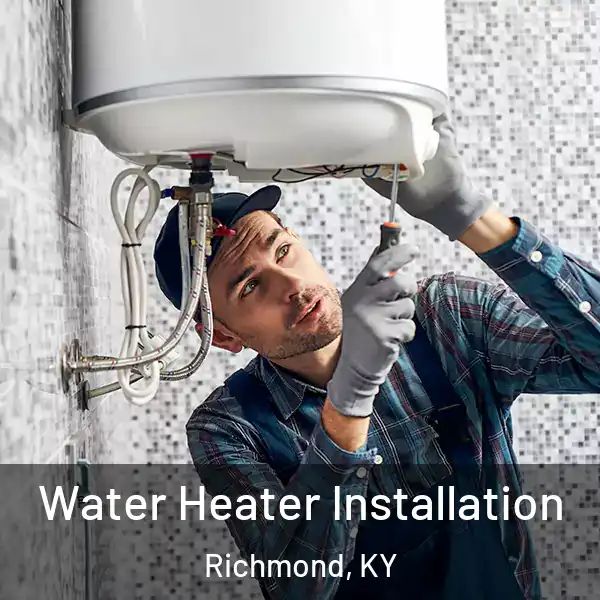  Water Heater Installation Richmond, KY