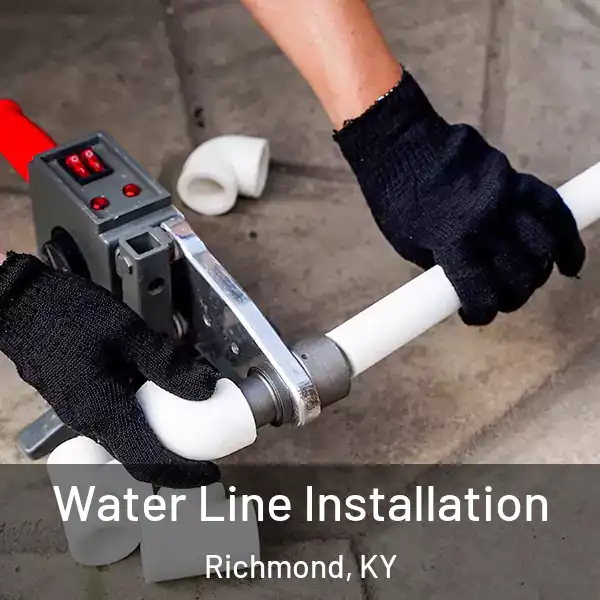  Water Line Installation Richmond, KY